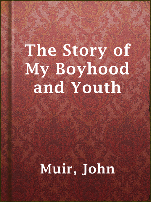 Title details for The Story of My Boyhood and Youth by John Muir - Available